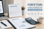 Forfettari, scadenze 20 luglio 2026
