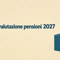 Rivalutazione pensioni 2027