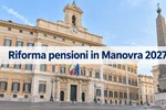 Riforma pensioni in Manovra 2027 proposte politiche